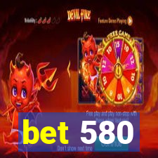 bet 580